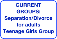 CURRENT GROUPS: 
Separation/Divorce for adults
Teenage Girls Group
TEENAGE GIRLS



571-230-2349
